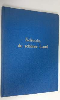 Schweiz du schönes land