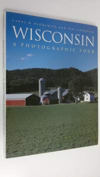 Wisconsin : a photographic tour (ERINOMAINEN)
