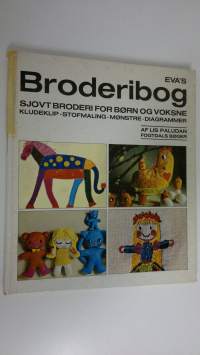Eva&#039;s Broderibog : sjovt broderi for born og voksne ; kludeklip, stofmaling, monstre, diagrammer