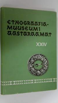 Etnograafiamuuseumi Aastaraamat XXIV