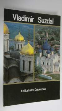 Vladimir Suzdal : An illustrated guidebook