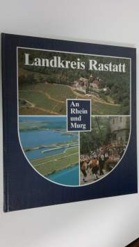 Landkreis Rastatt : An Rhein und Murg