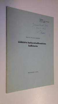 Lääkärin hoitovelvollisuuksien kollisiosta (eripainos defensor legis-lehdestä n:o 9-10/1972) (signeerattu)