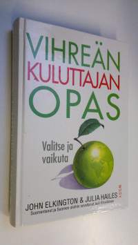 Vihreän kuluttajan opas : valitse ja vaikuta