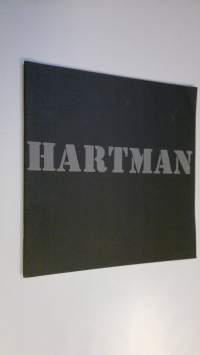 Hartman : veistoksia, maalauksia, grafiikkaa = skulpturer, målningar, grafik = sculptures, paintings, graphic art : 07.03-26.04.1987 Amos Anderson