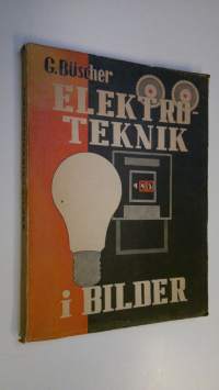 Elektroteknik i bilder : vad envar bör veta om den elektriska strömmen