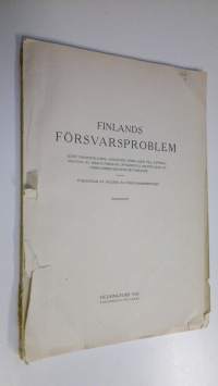 Finlands försvarsproblem : kort framställning angående förslagen till nyorganisation av rikets försvar, uppgjord på grundvalen av försvarsrevisionens betänkande