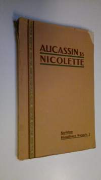 Aucassin ja Nicolette : laulutarina (lukematon)