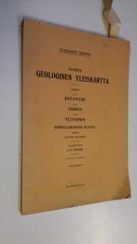 Suomen geologinen yleiskartta Lehdet 100 6 Rovaniemi : B 5 Tornio : B 6 Ylitornio : vuorilajikartan selitys