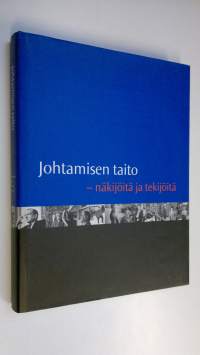 Johtamisen taito : näkijöitä ja tekijöitä