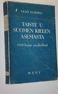 Taistelu suomen kielen asemasta 1800-luvun puolivälissä (lukematon) : vuoden 1850 kielisäännöksen syntyhistorian, voimassaolon ja kumoamisen selvittelyä