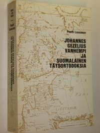 Johannes Gezelius vanhempi ja suomalainen täysortodoksia = Johannes Gezelius der Ältere und die finnische Hochorthodoxie