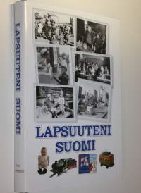 Lapsuuteni Suomi : Suomi 100 vuotta