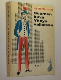 Suomen kuva Yhdysvalloissa 1800-luvun lopulta 1960-luvulle : ääriviivoja