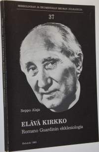 Elävä kirkko : Romano Guardinin ekklesiologia = Lebendige Kirche : die Ekklesiologie Romano Guardinis (signeerattu)