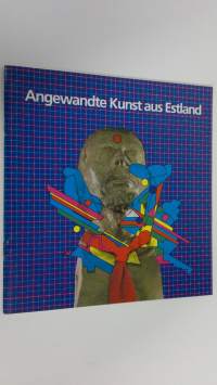 Angewandte Kunst aus Estland : X. Europäische Kulturtage Karlsruhe 1992, Estland; Ausstellung im Landesgewerbeamt