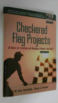 Checkered flag projects : 10 rules for creating and managing projects that win!