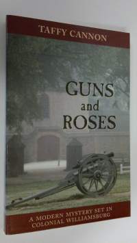 Guns and roses : an Irish eyes travel mystery set in colonial Williamsburg (ERINOMAINEN)