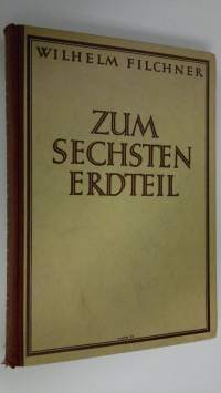 Zum sechsten erdteil : Die zweite deutsche sudpolar-expedition