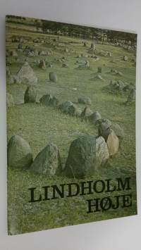 Lindholm Hoje : beskrivelse af udgravninger og fund