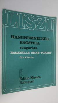 Hangnemnelkuli bagatell zongorara : Bagatelle ohne tonart fur klavier