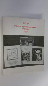 SSSr Miniatyurnyye knizhnyye Izdaniya 1987 : Bibliograficheskiy ukazatel&#039;