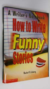 A writer&#039;s notebook : how to write funny stories