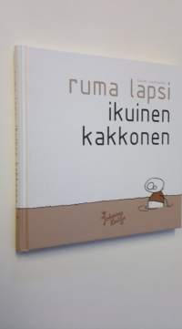 Ruma lapsi : ikuinen kakkonen (ERINOMAINEN)