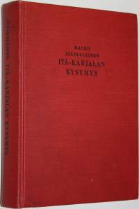 Itä-Karjalan kysymys : kansallisen laajennusohjelman synty ja sen toteuttamisyritykset Suomen ulkopolitiikassa vuosina 1918-1920