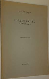 Kaarle Krohn as a folklorist