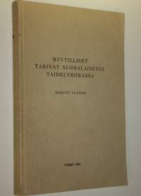 Myytilliset tarinat suomalaisessa taidelyriikassa