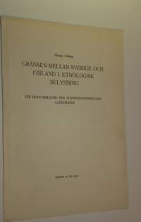 Gränsen mellan Sverige och Finland i etnologisk belysning (signeerattu)