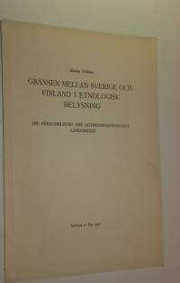 Gränsen mellan Sverige och Finland i etnologisk belysning (signeerattu)