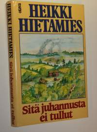 Sitä juhannusta ei tullut (signeerattu)