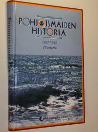 Pohjoismaiden historia 1397-1997 : 10 esseetä