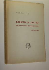 Kirkko ja valtio ekumeenisessa keskustelussa 1925-1961 : Synodaalikirjoitus Tampereen hiippakunnan pappeinkokouksessa lokakuussa 1962