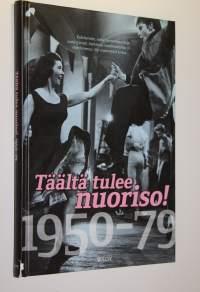 Täältä tulee nuoriso! : 1950-79