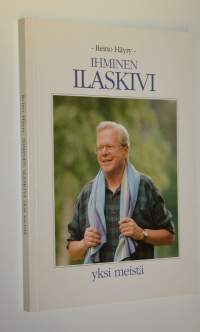 Ihminen Ilaskivi : yksi meistä