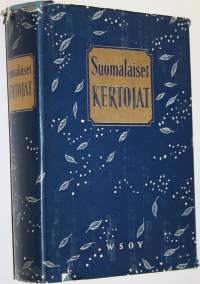 Suomalaiset kertojat : valikoima suomalaista kertomakirjallisuutta