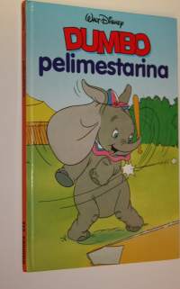 Dumbo pelimestarina : Disneyn satulukemisto