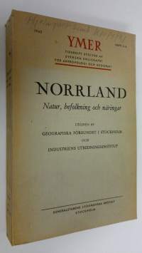 Norrland : Natur, befolkning och näringar : Karta över Norrlands lösa Jordarter + Karta över Norrlands Jordbruksgårdar och Jordbruksbyar
