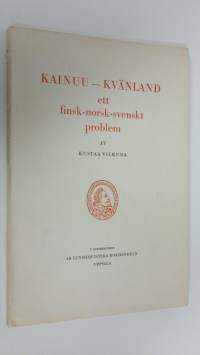 Kainuu - Kvänland ett finsk-norsk-svenskt problem