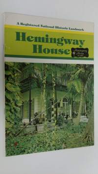 Hemingway House : A Registered National Historie Landmark