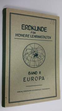 Erkunde fur höhere lehranstalten : band II - Europa