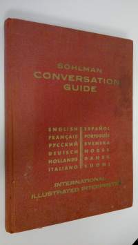 Sohlman conversation guide : international illustrated interpreter twelve-language edition : english - french - russian - german - dutch - italian - spanish - por...