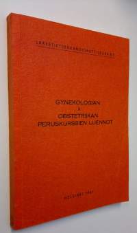Gynekologian ja obstetriikan peruskurssien luennot : dos S Parviaisen, P Varan ja C v Numersin vuonna 1951 pitämien luentojen mukaan, täydennettyinä kliinisillä l...