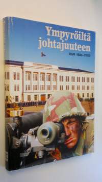 Ympyröiltä johtajuuteen : Reserviupseerikoulun 80-vuotisjuhlakirja : 1920-2000