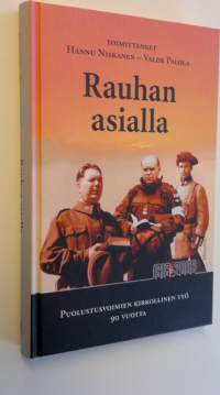 Rauhan asialla : puolustusvoimien kirkollinen työ 90 vuotta (ERINOMAINEN)