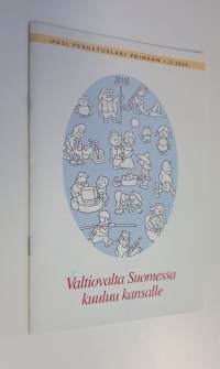 Valtiovalta Suomessa kuuluu kansalle - Uusi perustuslaki voimaan 1.3.2000