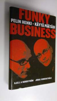 Funky business : pelin henki - käytä päätäsi